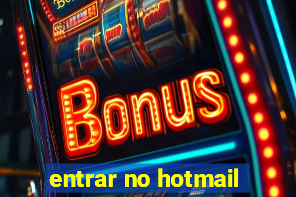 entrar no hotmail